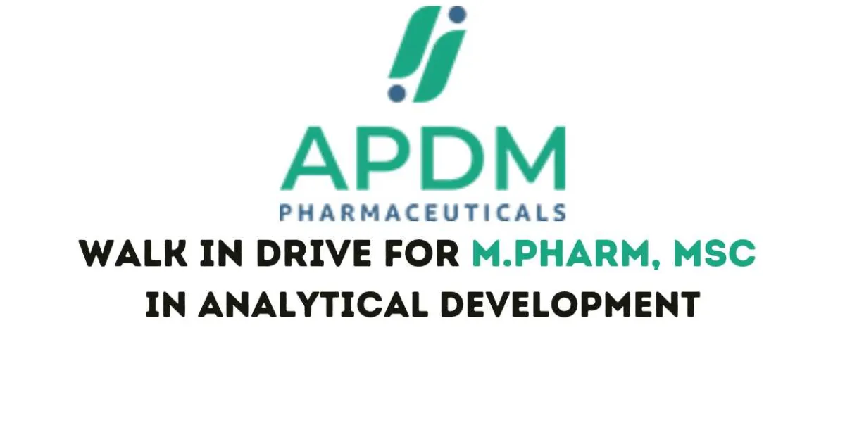 Walk in Drive for M.Pharm, MSc in Analytical Development at APDM Pharmaceuticals
