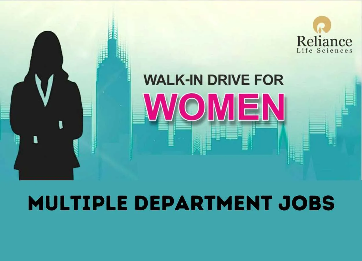 Walk in Drive for Women candidates in Multiple Department at Reliance Life Sciences