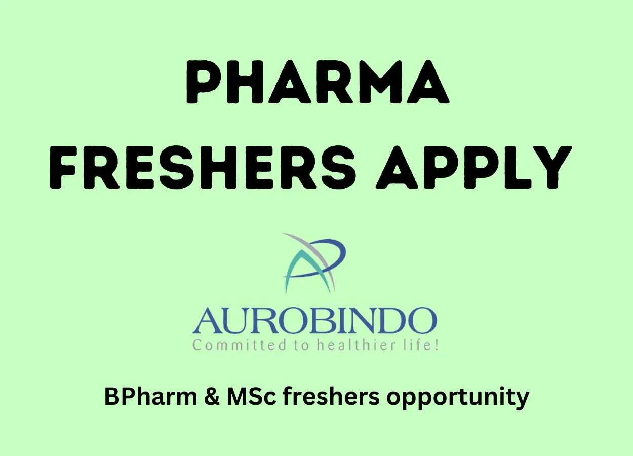 Walk in for Freshers B.Pharm for ARP Programme at Aurobindo Pharma