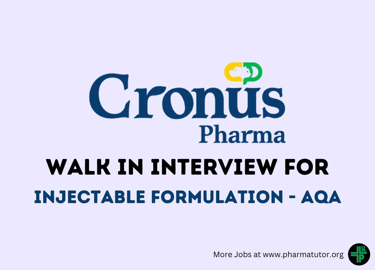 Walk in Interview for Injectable Formulation - AQA at Cronus Pharma