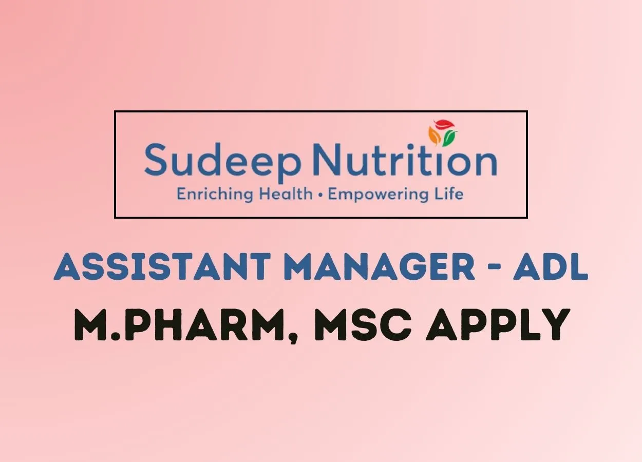 Work as Assistant Manager - ADL at Sudeep Nutrition