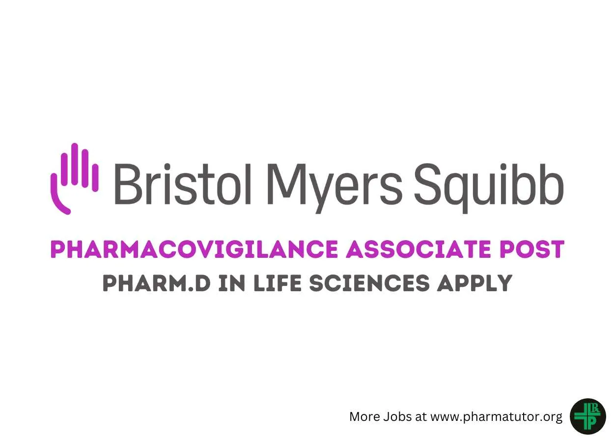 Work as Pharmacovigilance Associate at Bristol Myers Squibb