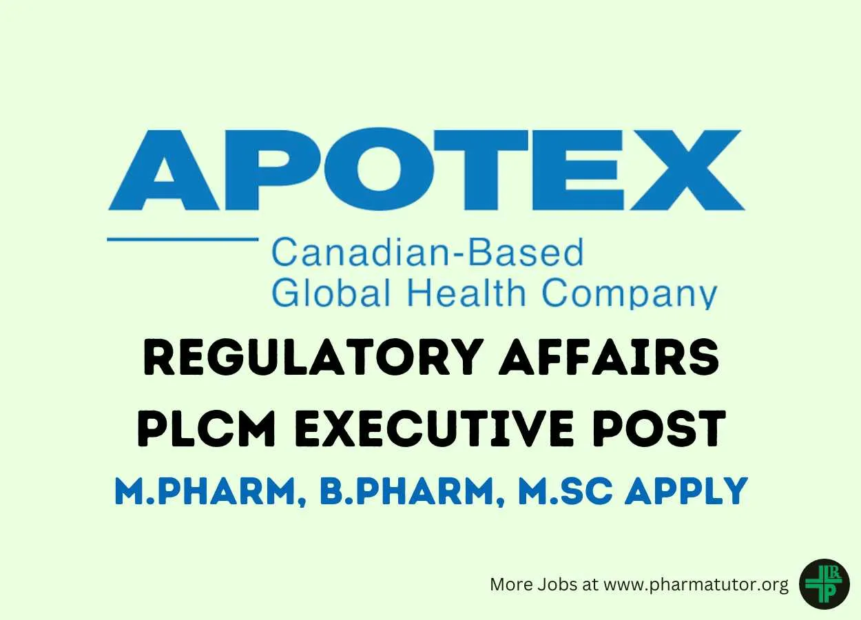 Work as Regulatory Affairs PLCM Executive at Apotex Inc
