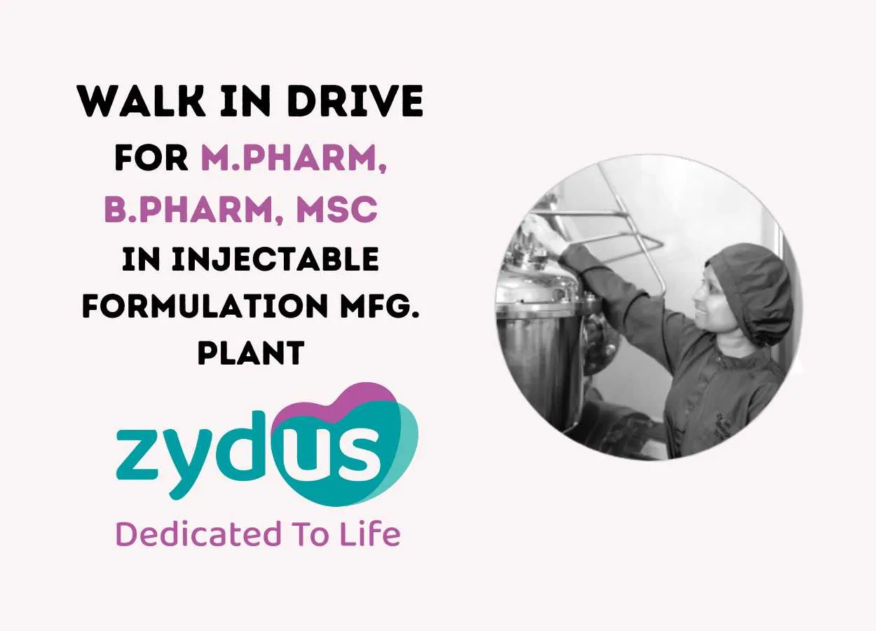 Zydus Lifesciences Walk in Drive for M.Pharm, B.Pharm, MSc for Injectable Formulation Mfg. plant