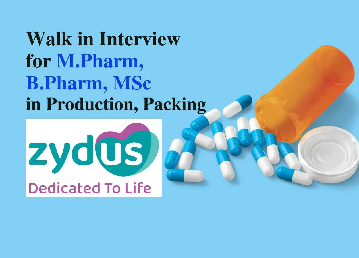 Zydus Lifesciences Walk in Drive for M.Pharm, B.Pharm, MSc in Production, Packing