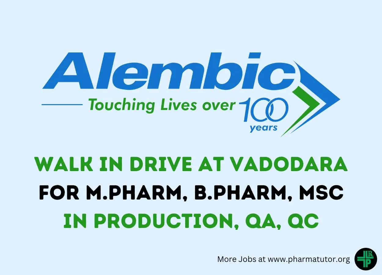 Alembic Pharma Walk In Drive at Vadodara for M.Pharm, B.Pharm, MSc in Production, QA, QC
