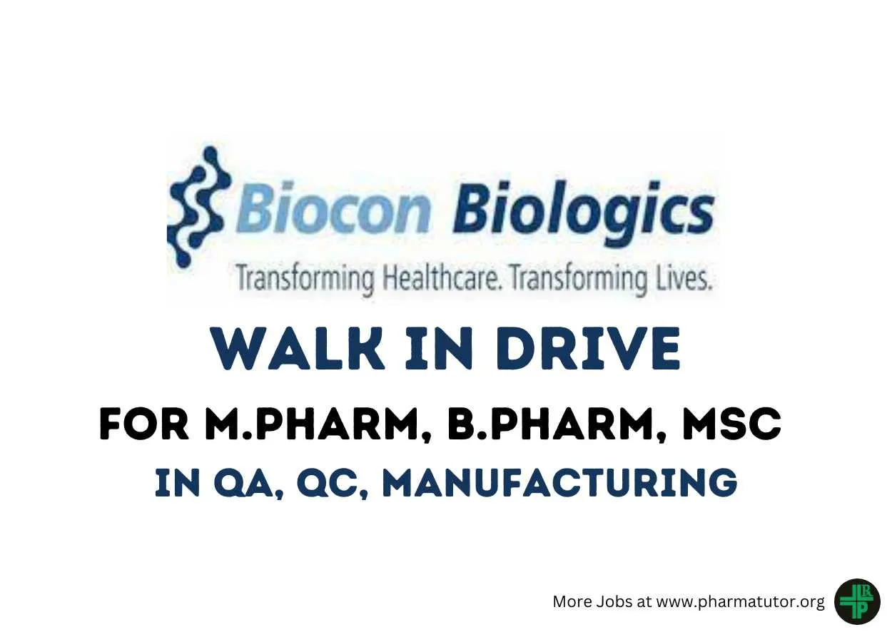 Biocon Biologics Walk in Drive for M.Pharm, B.Pharm, MSc in QA, QC, Manufacturing