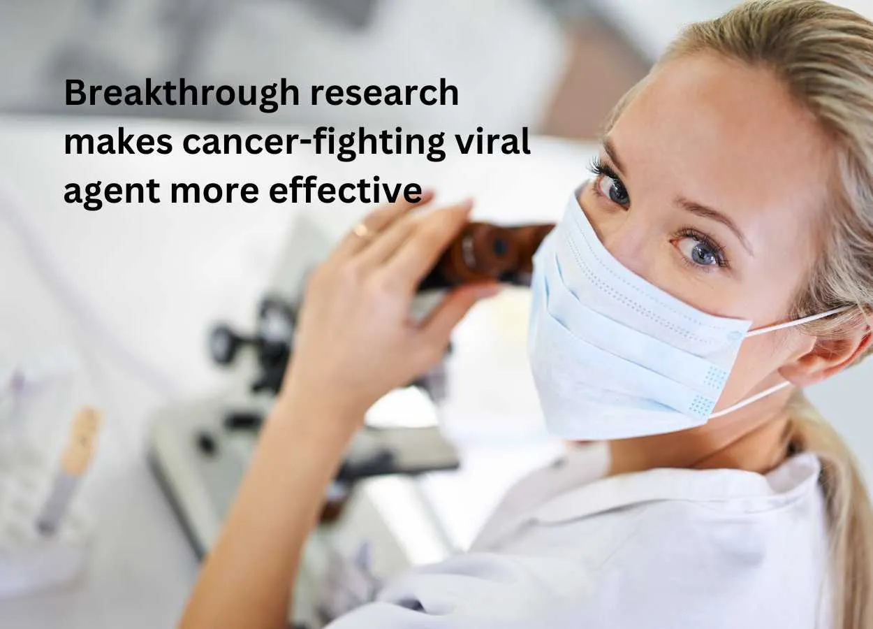 Breakthrough research makes cancer-fighting viral agent more effective