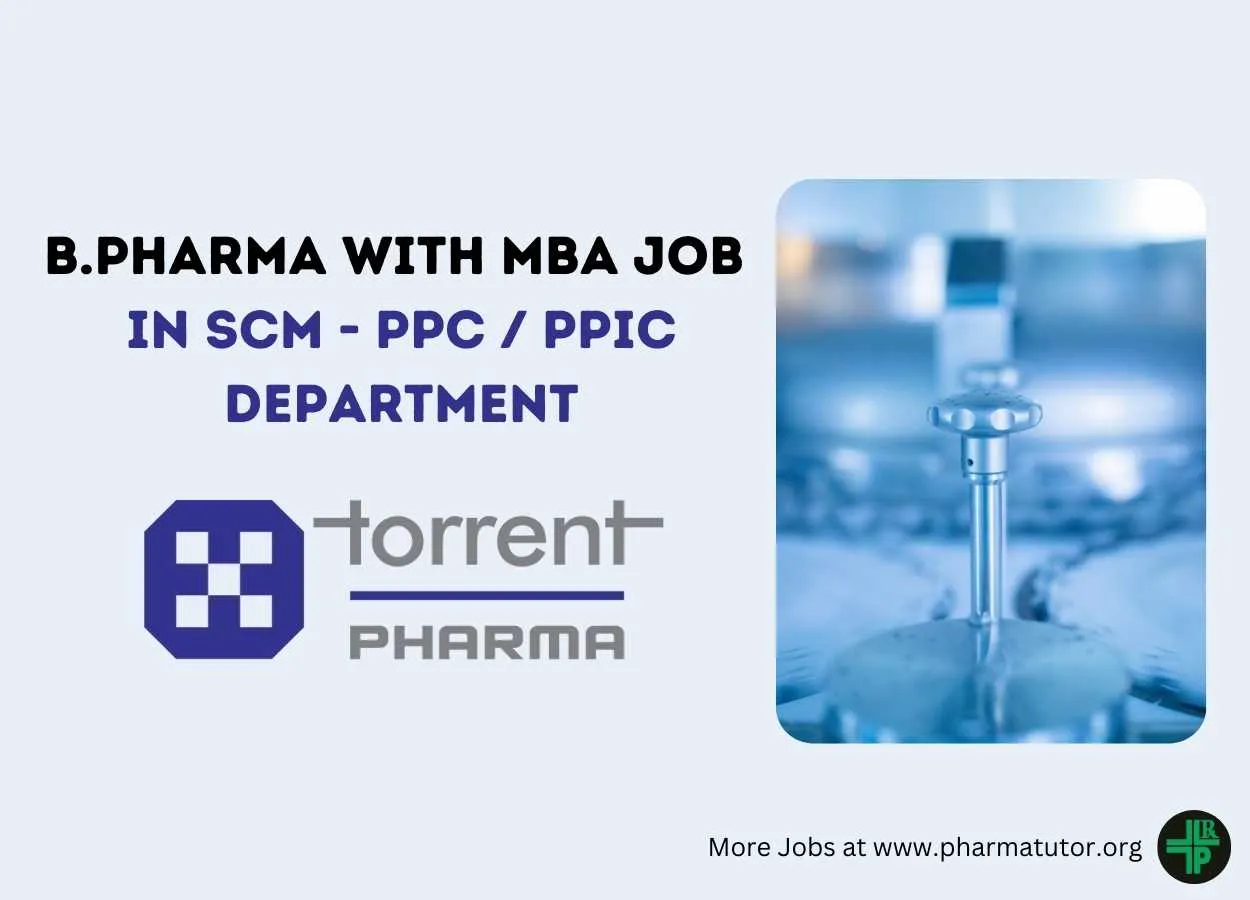 Job for B.Pharma with MBA in SCM - PPC / PPIC Department at Torrent Pharma