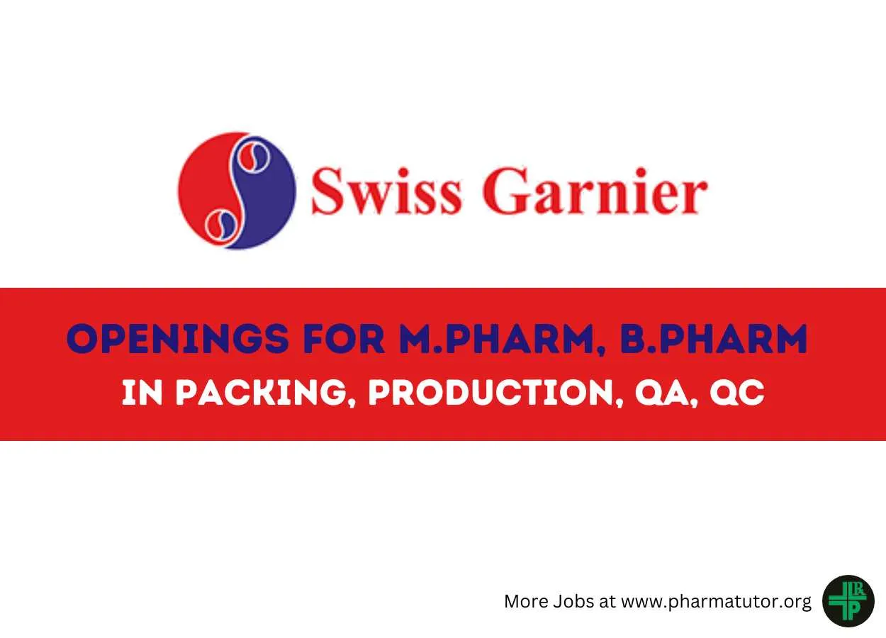 Job Openings for M.Pharm, B.Pharm in Packing, Production, QA, QC at Swiss Garnier