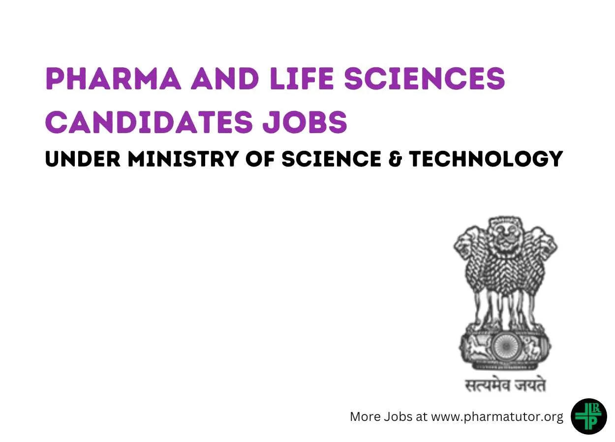 Recruitment for Pharma and Life Sciences candidates under Ministry of Science & Technology