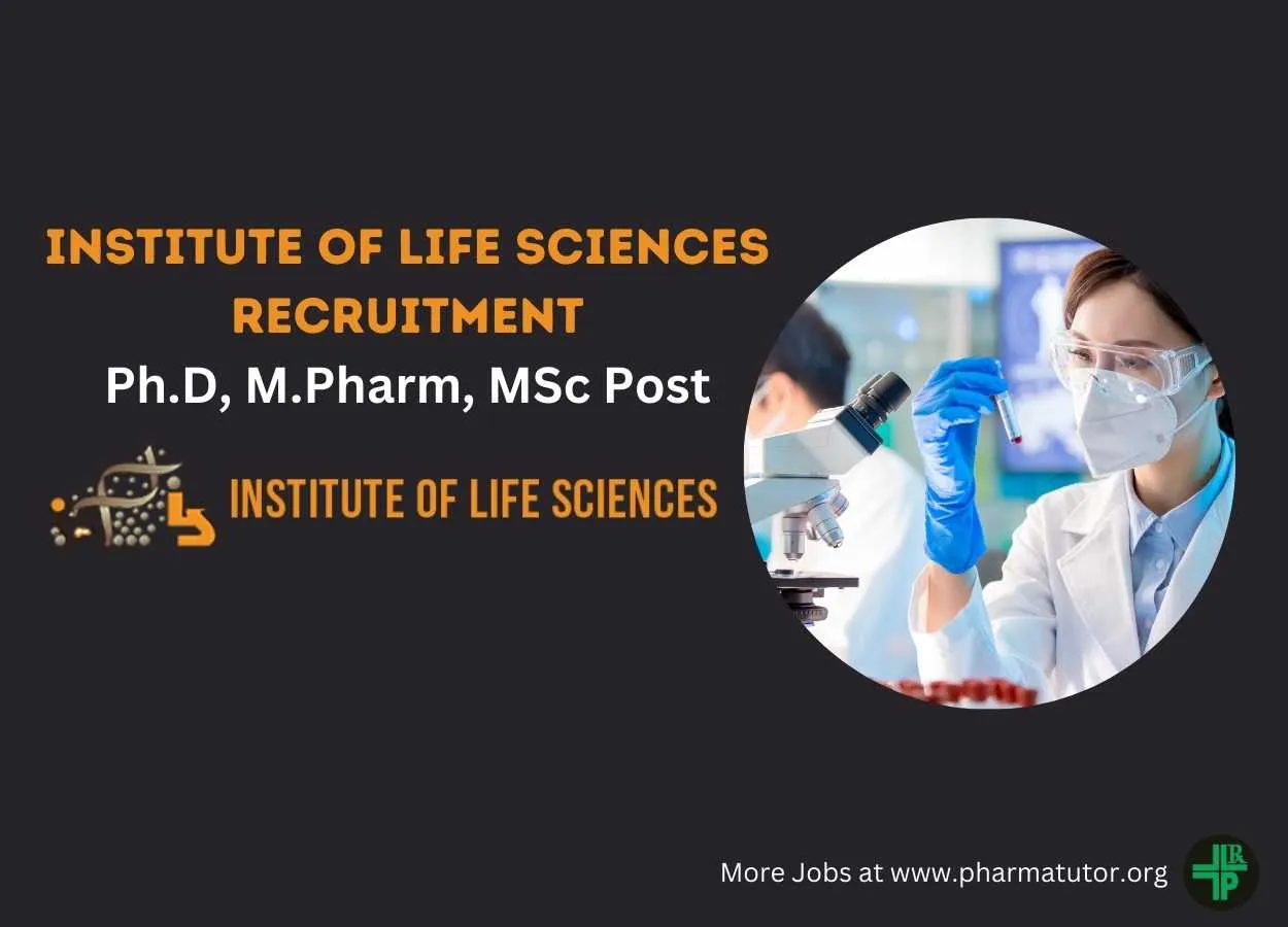 Recruitment for Ph.D, M.Pharm, MSc as Project Manager, Scientist, SRF at Institute of Life Sciences