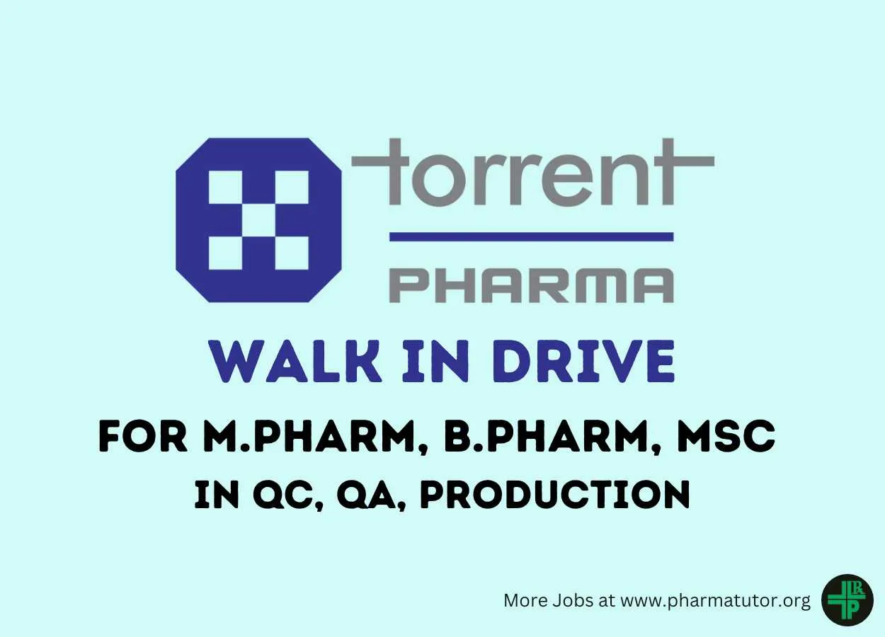 Torrent Pharma Walk in Drive for M.Pharm, B.Pharm, M.Sc in QC, QA, Production