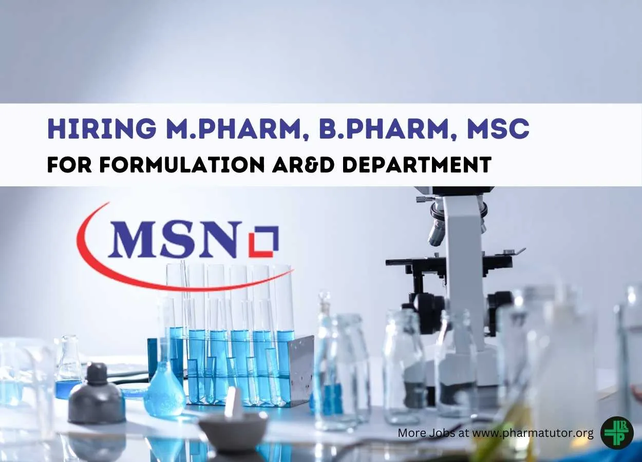 Walk in Drive for M.Pharm, B.Pharm, MSc in Formulation AR&D Department at MSN Laboratories