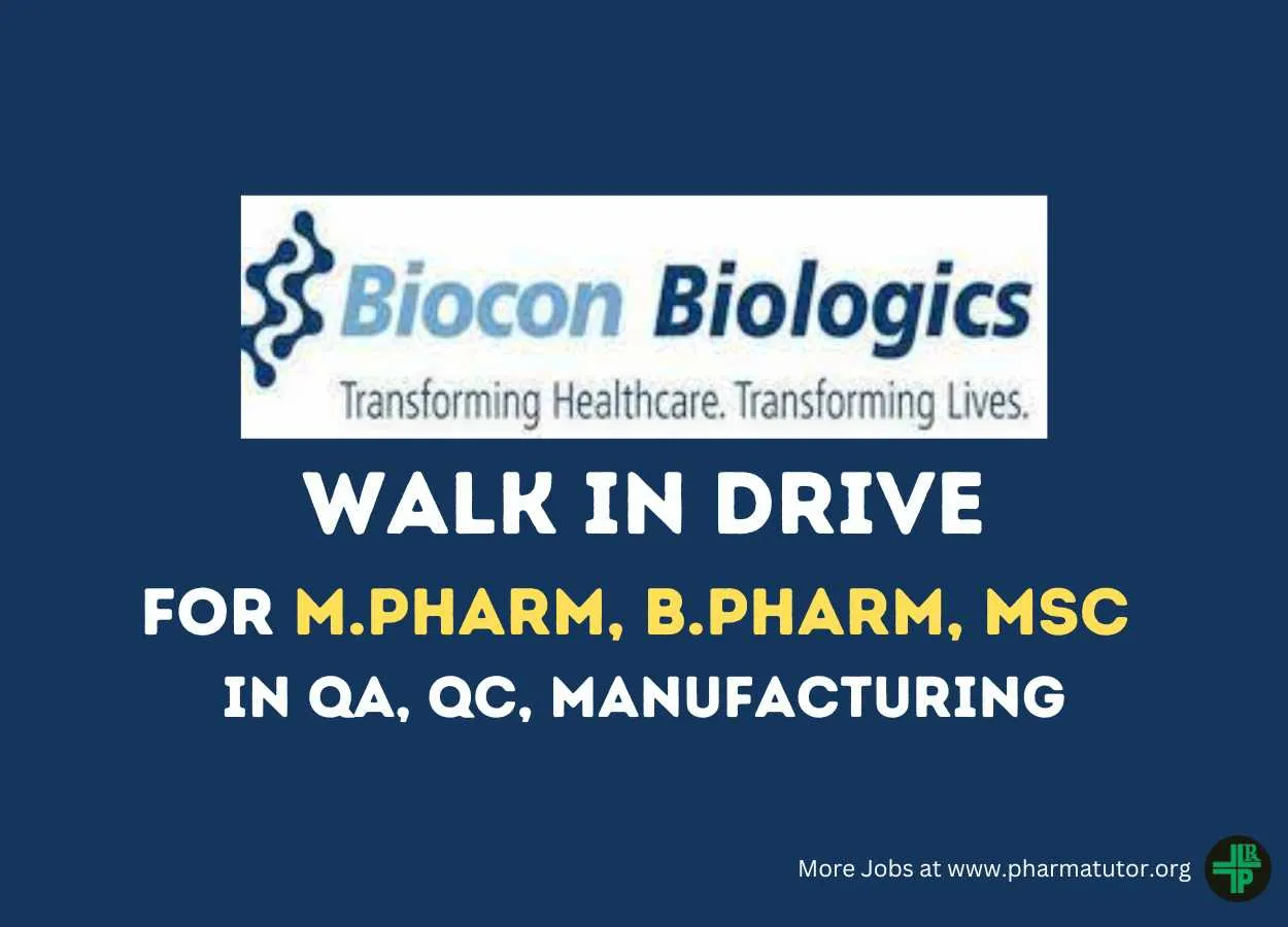 Walk in Drive for M.Pharm, B.Pharm, MSc in QA, QC, Manufacturing at Biocon Biologics