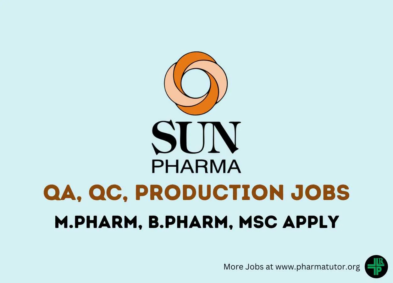 Walk in Drive for M.Pharm, B.Pharm, MSc in QA, QC, Production at Sun Pharma