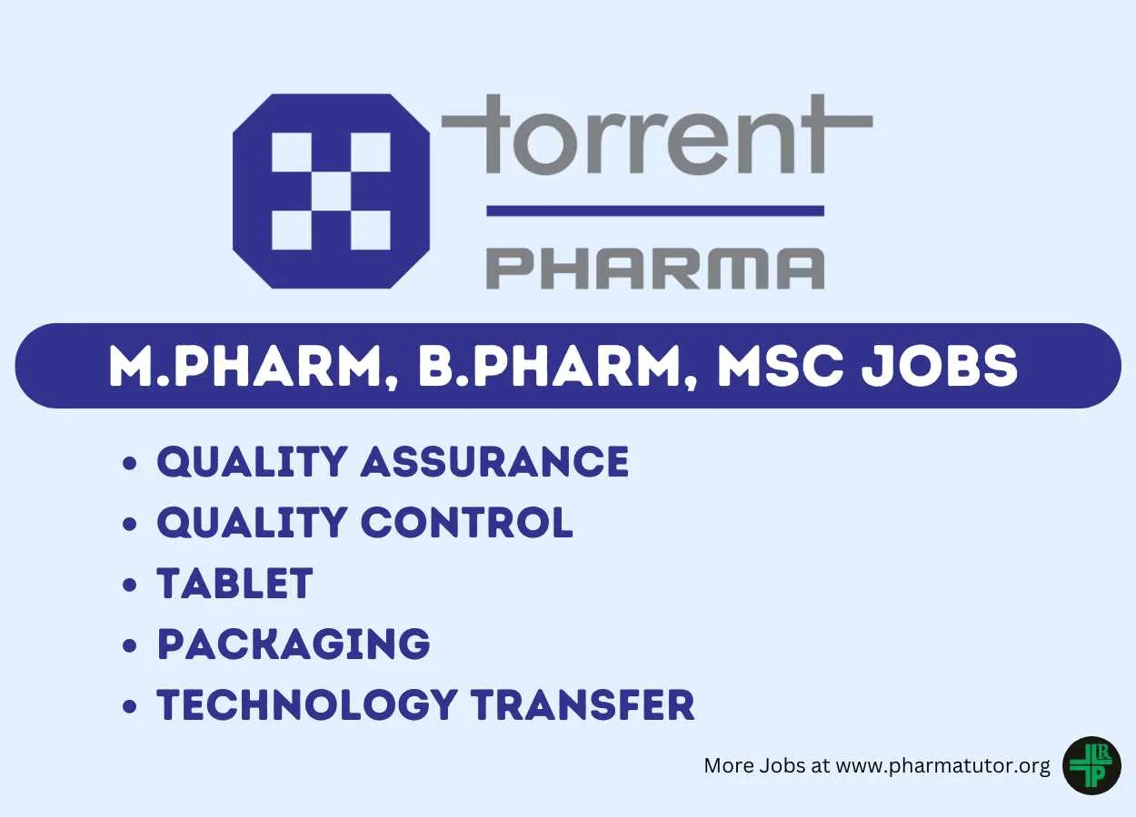 Walk in Drive for M.Pharm, B.Pharm, MSc in QA, QC, Tablet, Packaging, Technology Transfer at Torrent Pharma