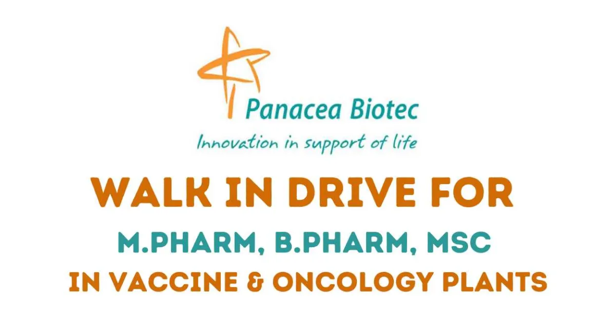 Walk in Drive for M.Pharm, B.Pharm, MSc in Vaccine & Oncology plants at Panacea Biotec