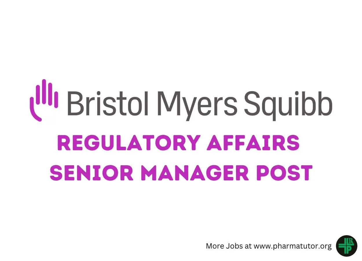 Work as Regulatory Affairs Senior Manager at Bristol Myers Squibb