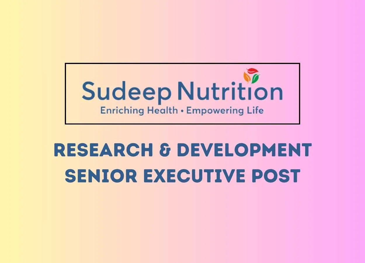 Work as Research & development Senior Executive at Sudeep Nutrition