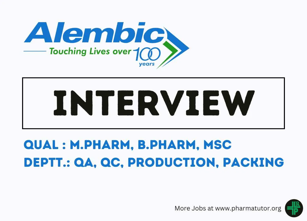 Alembic Pharma Walk in Drive for M.Pharm, B.Pharm, MSc in QA, QC, Production, Packing