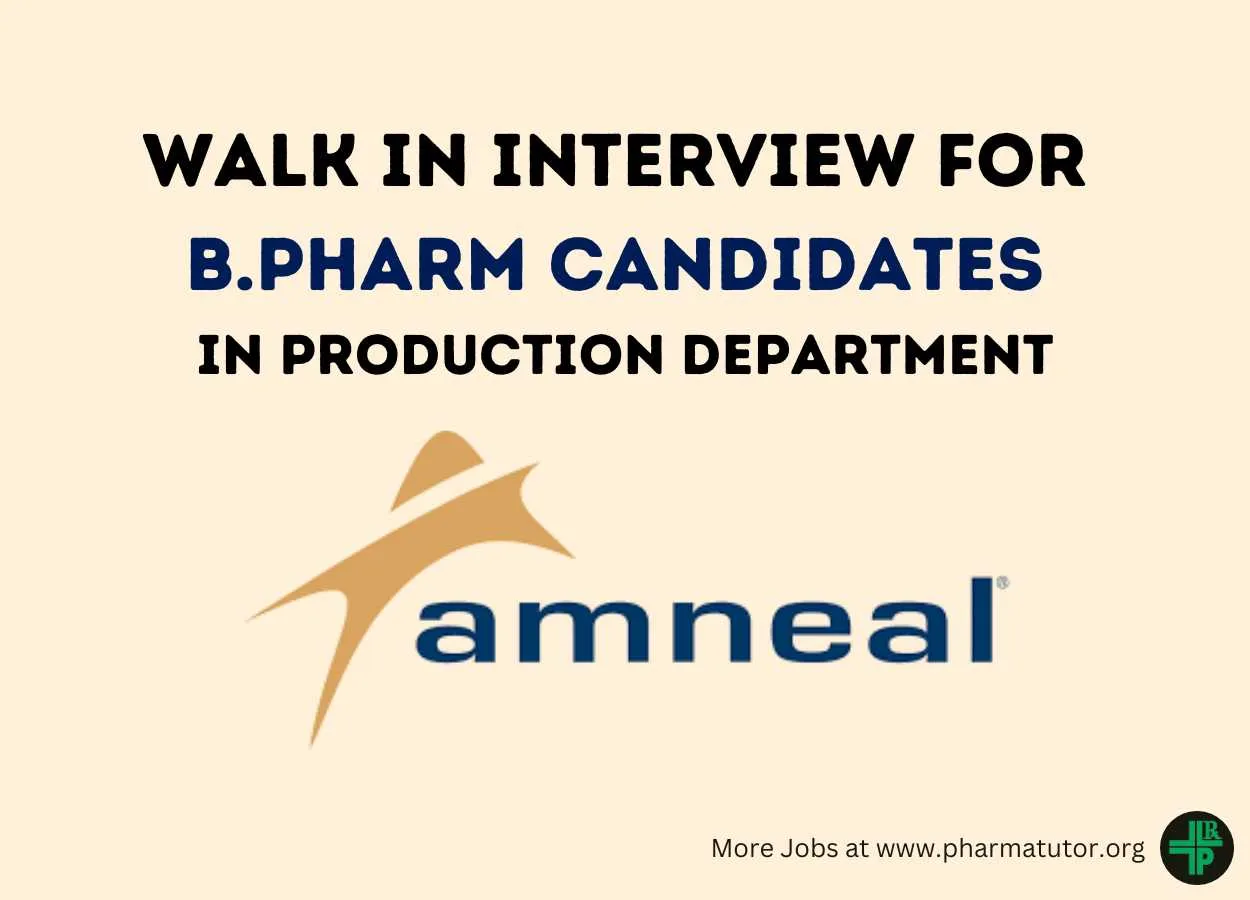 Amneal Pharma Walk in interview for B.Pharm candidates in Production Department