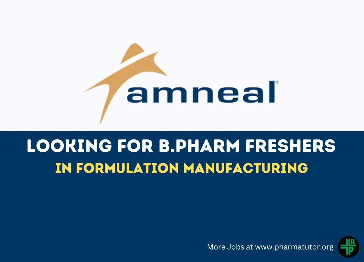 Amneal Pharmaceuticals Looking for B.Pharm freshers in Formulation Manufacturing