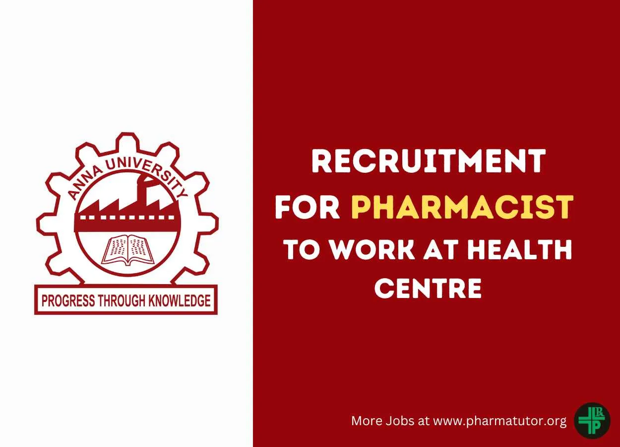 Applications are invited for the post of Pharmacist to work at Health Centre, Anna University