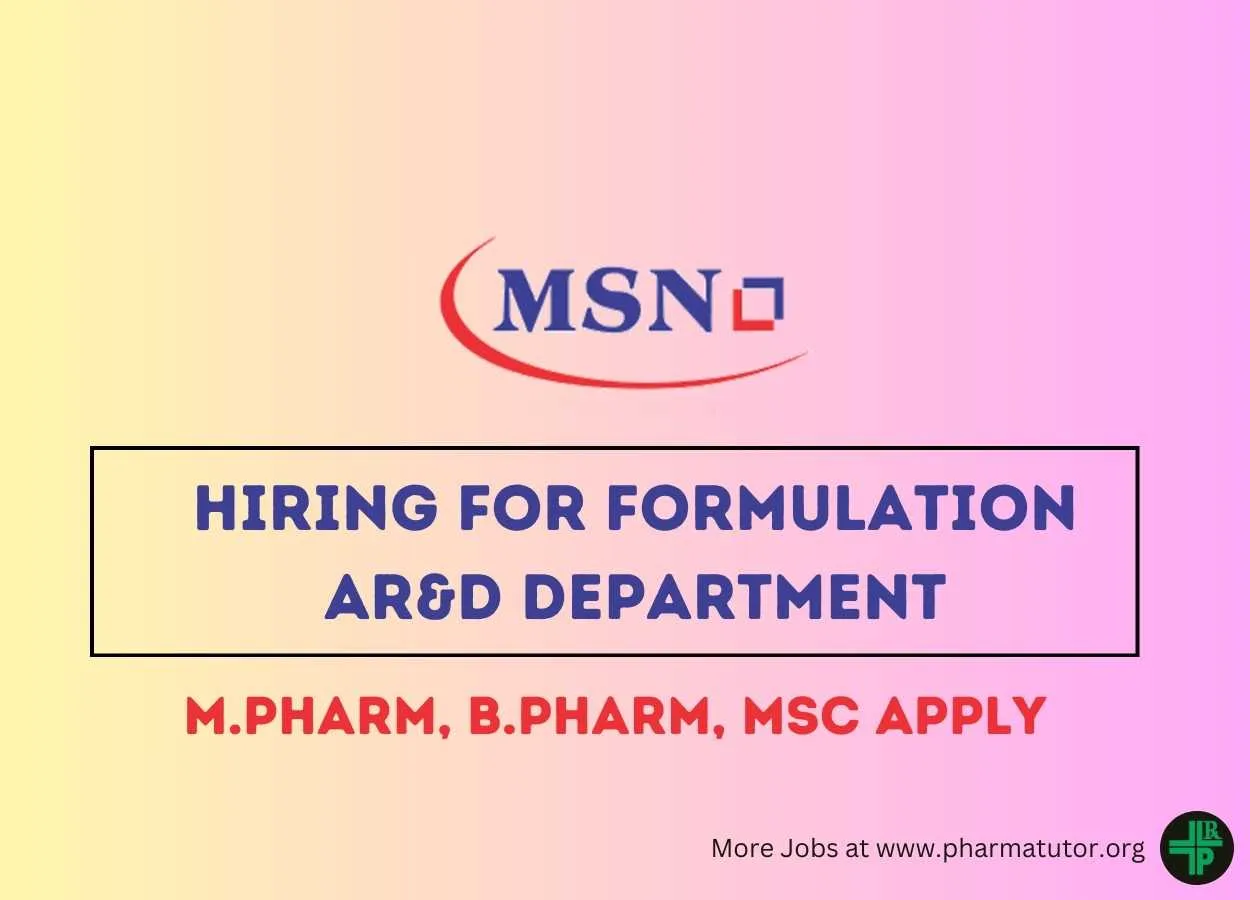Hiring for Formulation AR&D Department at MSN Laboratories 
