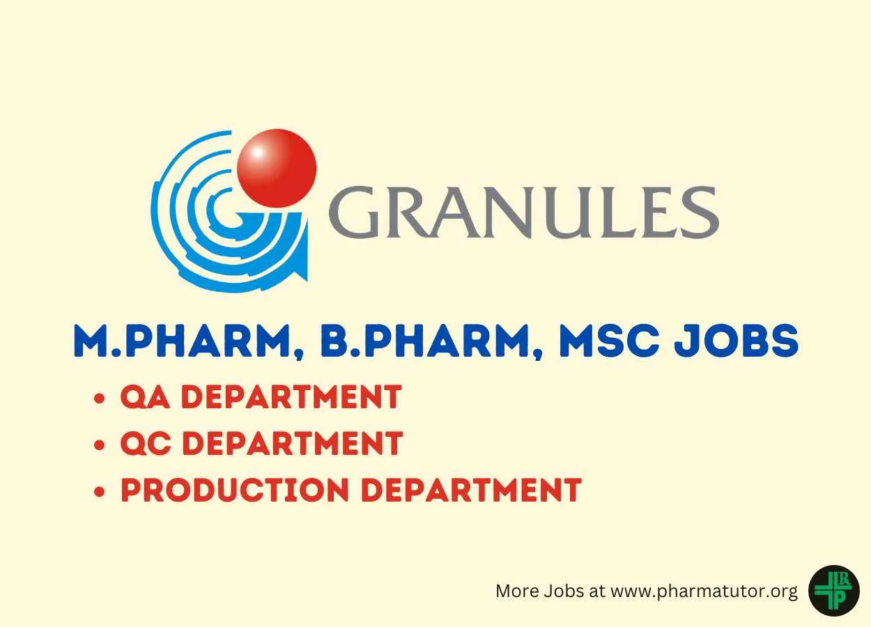 Hiring M.Pharm, B.Pharm, MSc Candidates in Production, QA, QC at Granules India