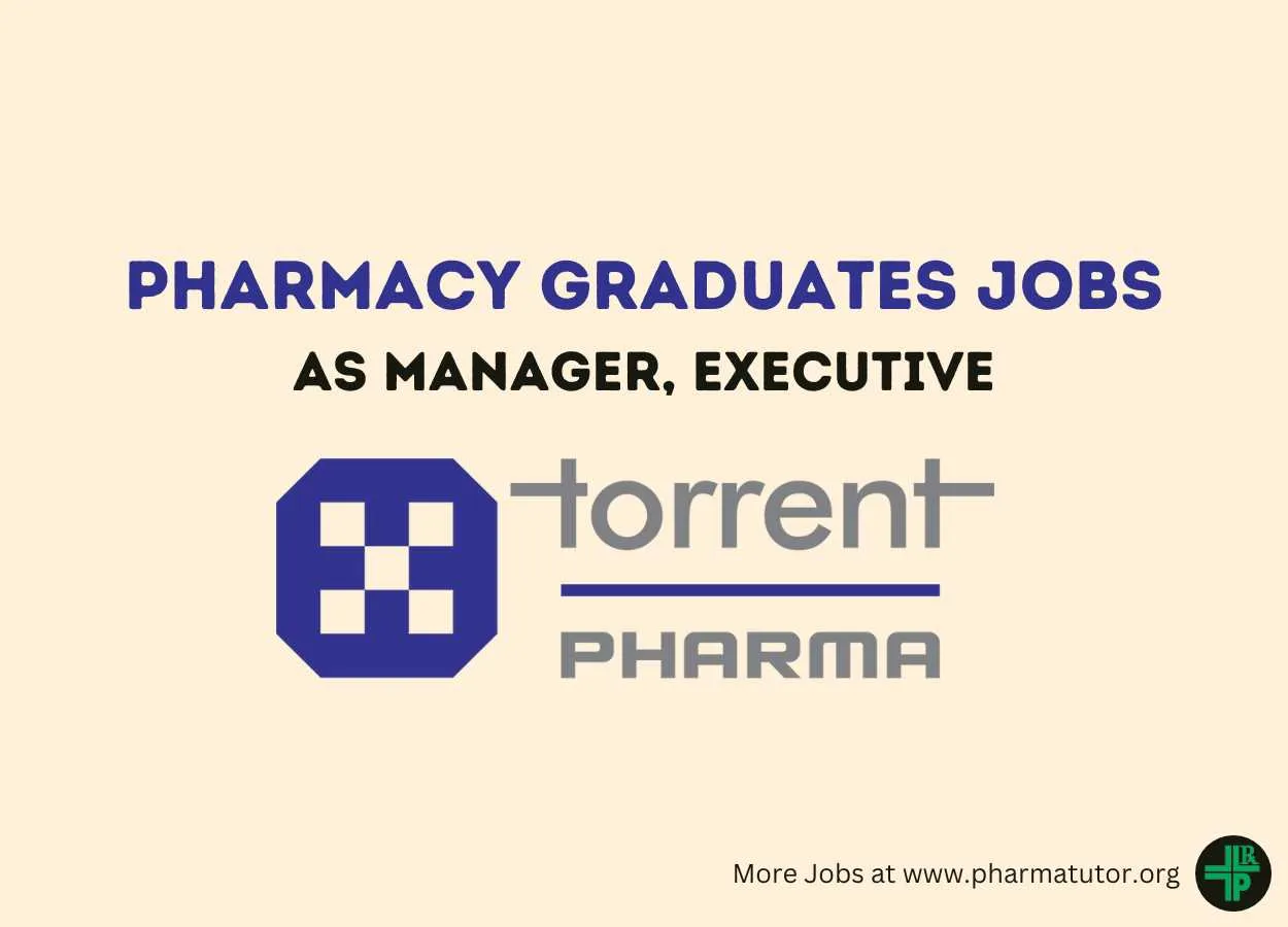 Job for Pharmacy Graduates as Manager, Executive at Torrent Pharma