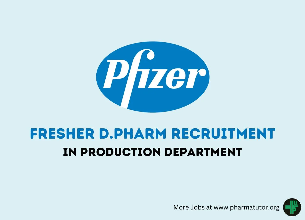 Job Openings for Fresher D.Pharm in Production Department at Pfizer