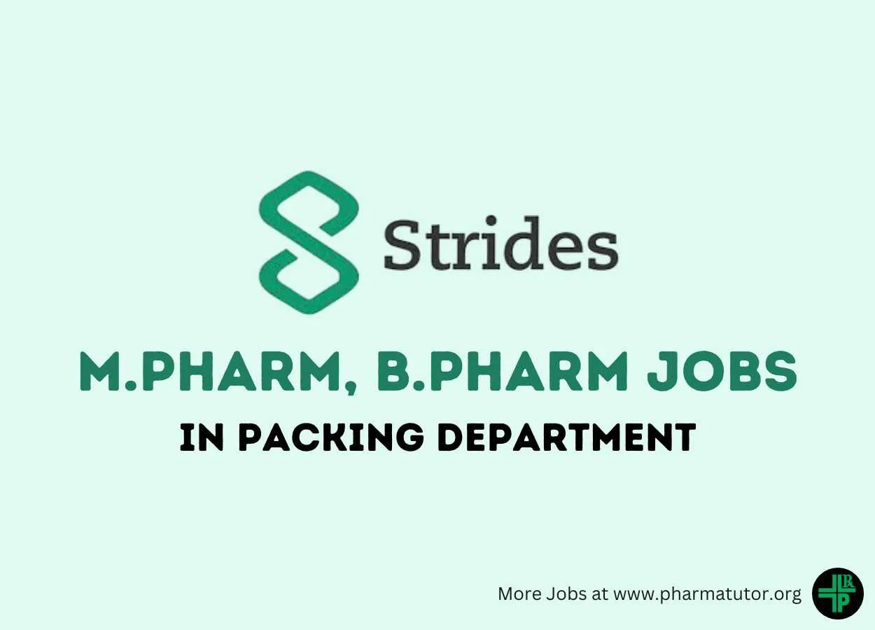 Vacancy for M.Pharm, B.Pharm in Packing Department at Strides Pharma