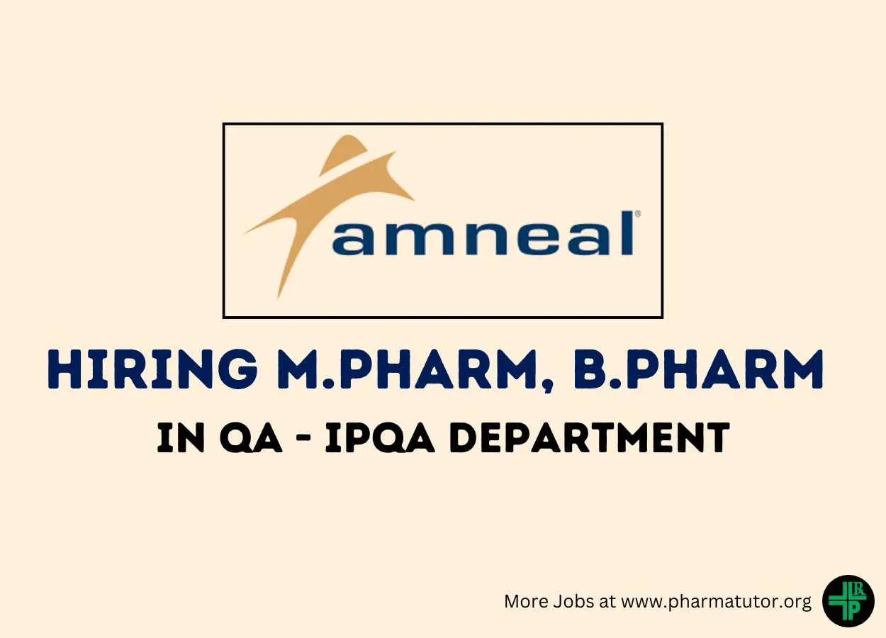Vacancy for M.Pharm, B.Pharm in QA - IPQA Department at Amneal Pharma