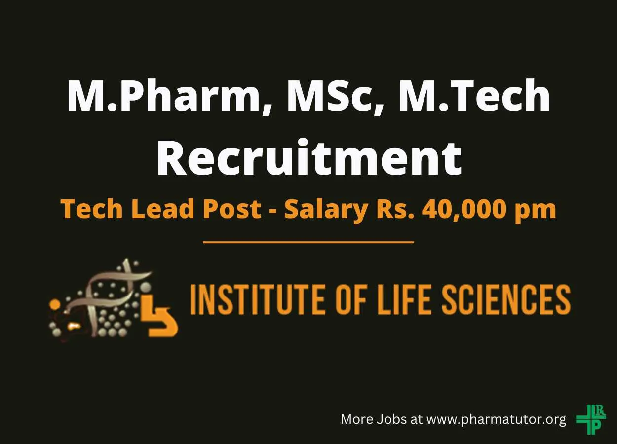 Vacancy for M.Pharm, MSc, M.Tech as Tech Lead at Institute of Life Sciences