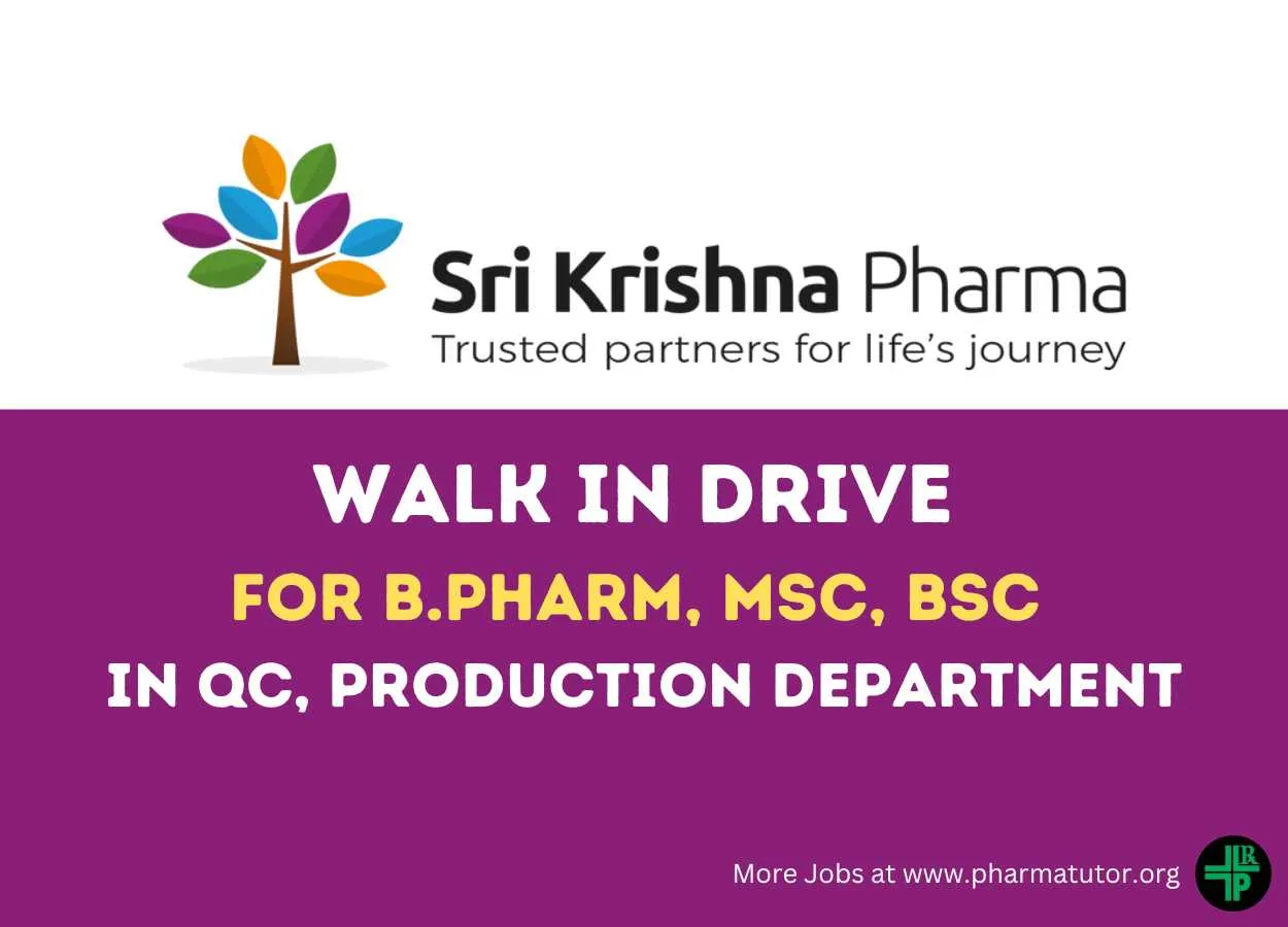 Walk In Drive for B.Pharm, MSc, BSc in QC, Production at Sri Krishna Pharmaceuticals Ltd