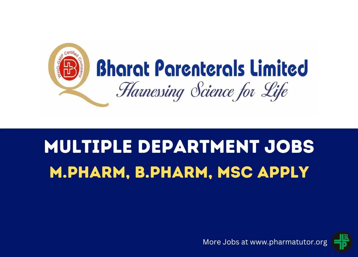Walk In Drive for M.Pharm, B.Pharm, MSc in Multiple Department at Bharat Parenterals