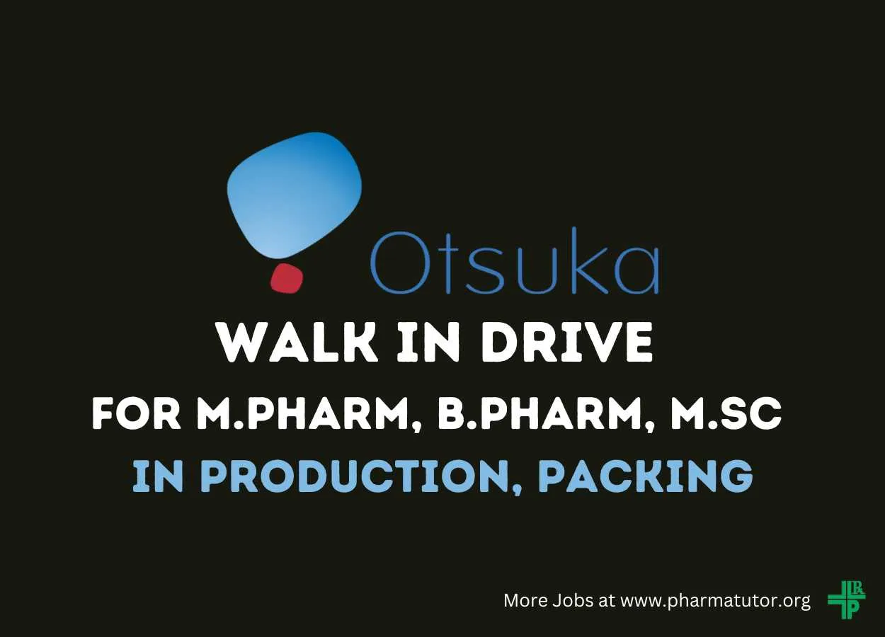 Walk In Drive for M.Pharm, B.Pharm, M.Sc in Production, Packing at Otsuka Pharmaceutical