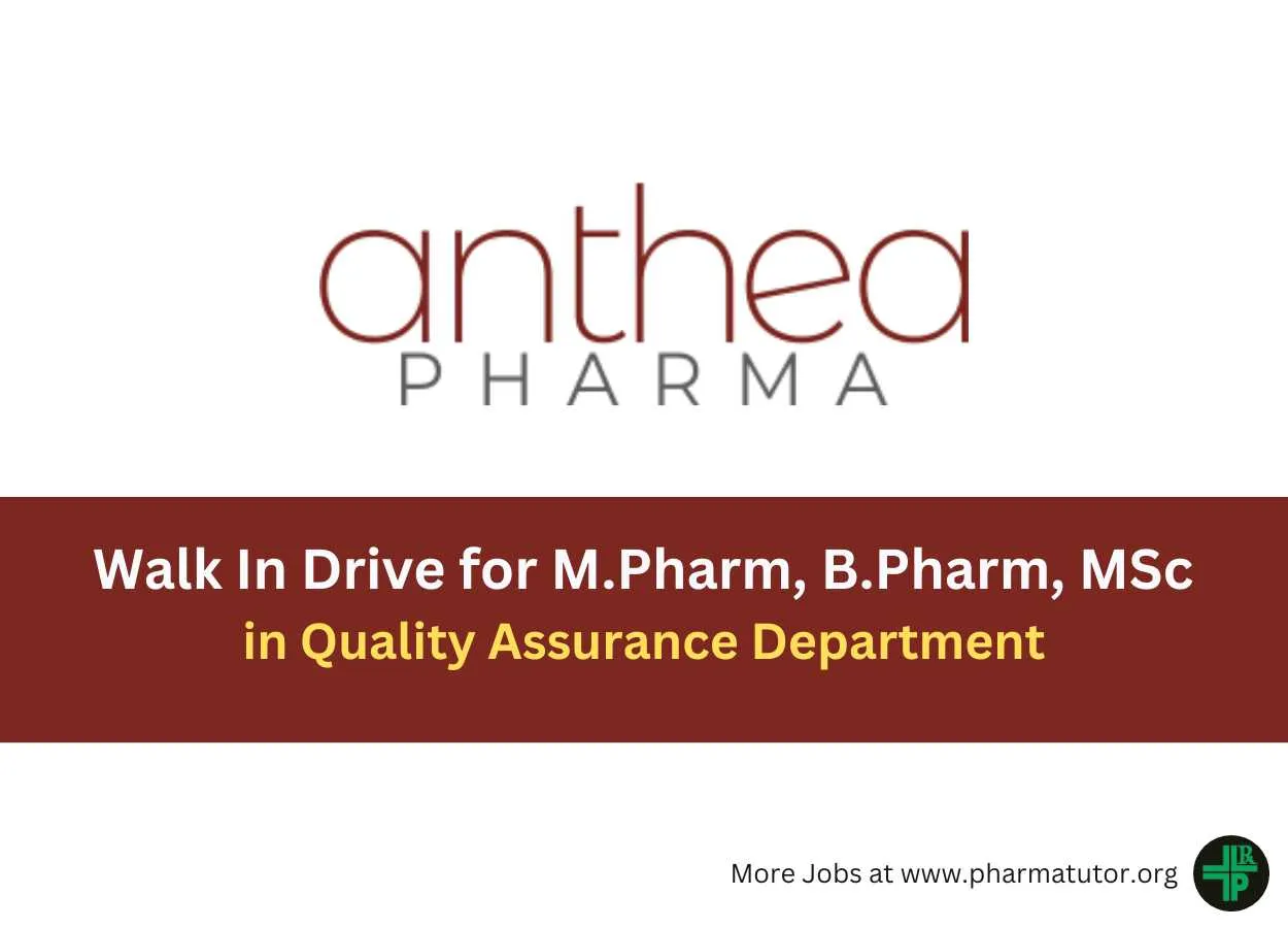 Walk In Drive for M.Pharm, B.Pharm, MSc in Quality Assurance at Anthea Pharma