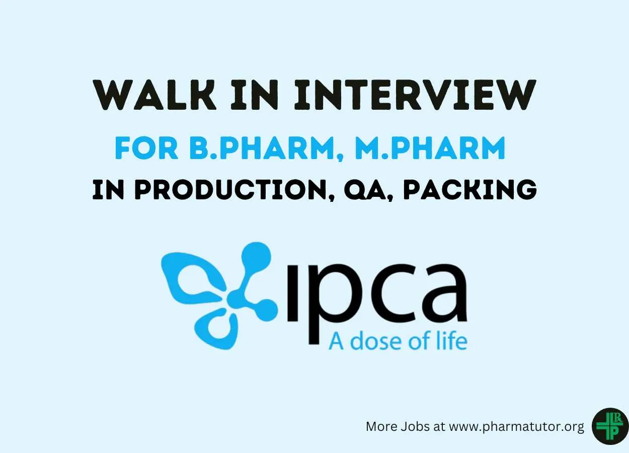 Walk In Interview for B.Pharm, M.Pharm in Production, QA, Packing at IPCA Lab