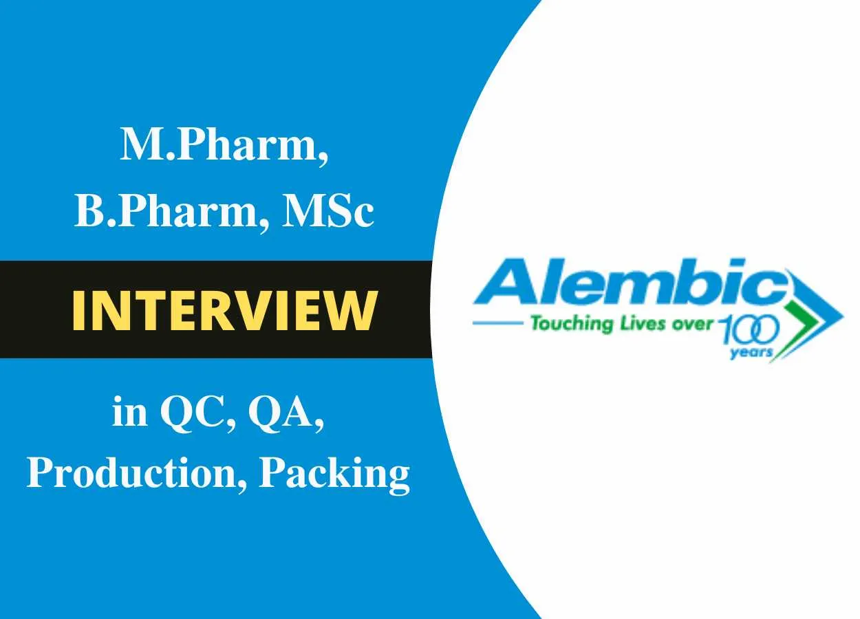 Alembic Pharma Walk In Drive for M.Pharm, B.Pharm, MSc in QC, QA, Production, Packing