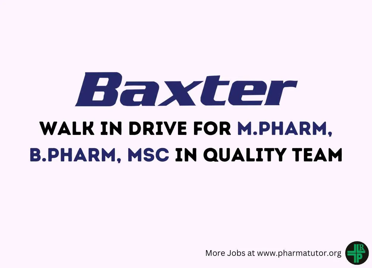 Baxter Walk In Drive for M.Pharm, B.Pharm, MSc in Quality Team