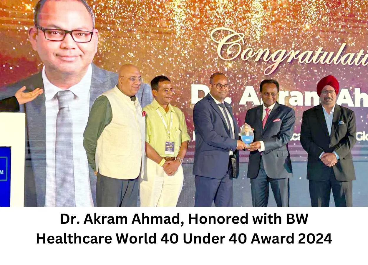 Dr. Akram Ahmad, Founder of Academically Global, Honored with BW Healthcare World 40 Under 40 Award 2024