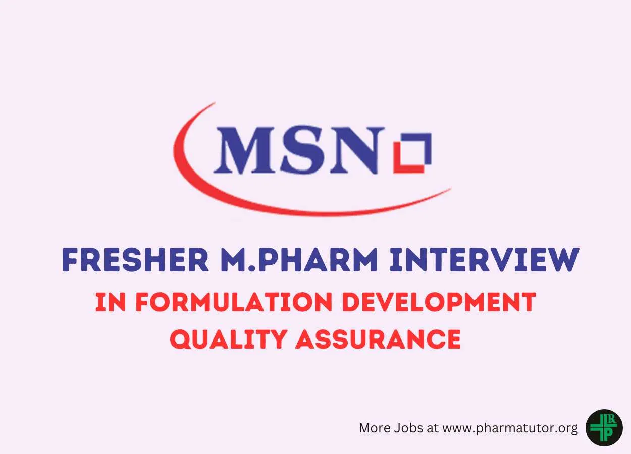 Interview for Fresher M.Pharm in FDQA at MSN Laboratories