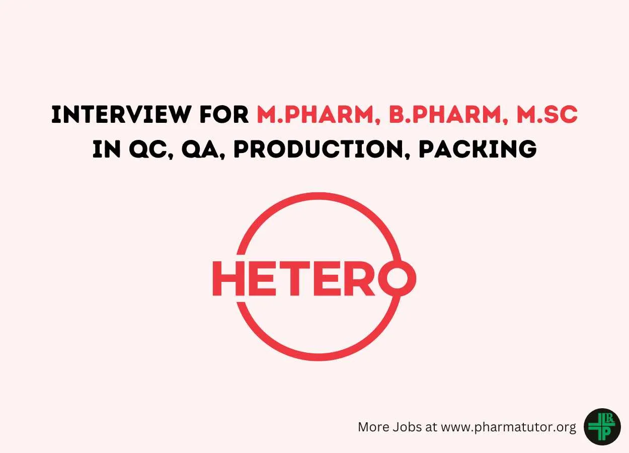 Interview for M.Pharm, B.Pharm, M.Sc in QC, QA, Production, Packing at Hetero Drugs