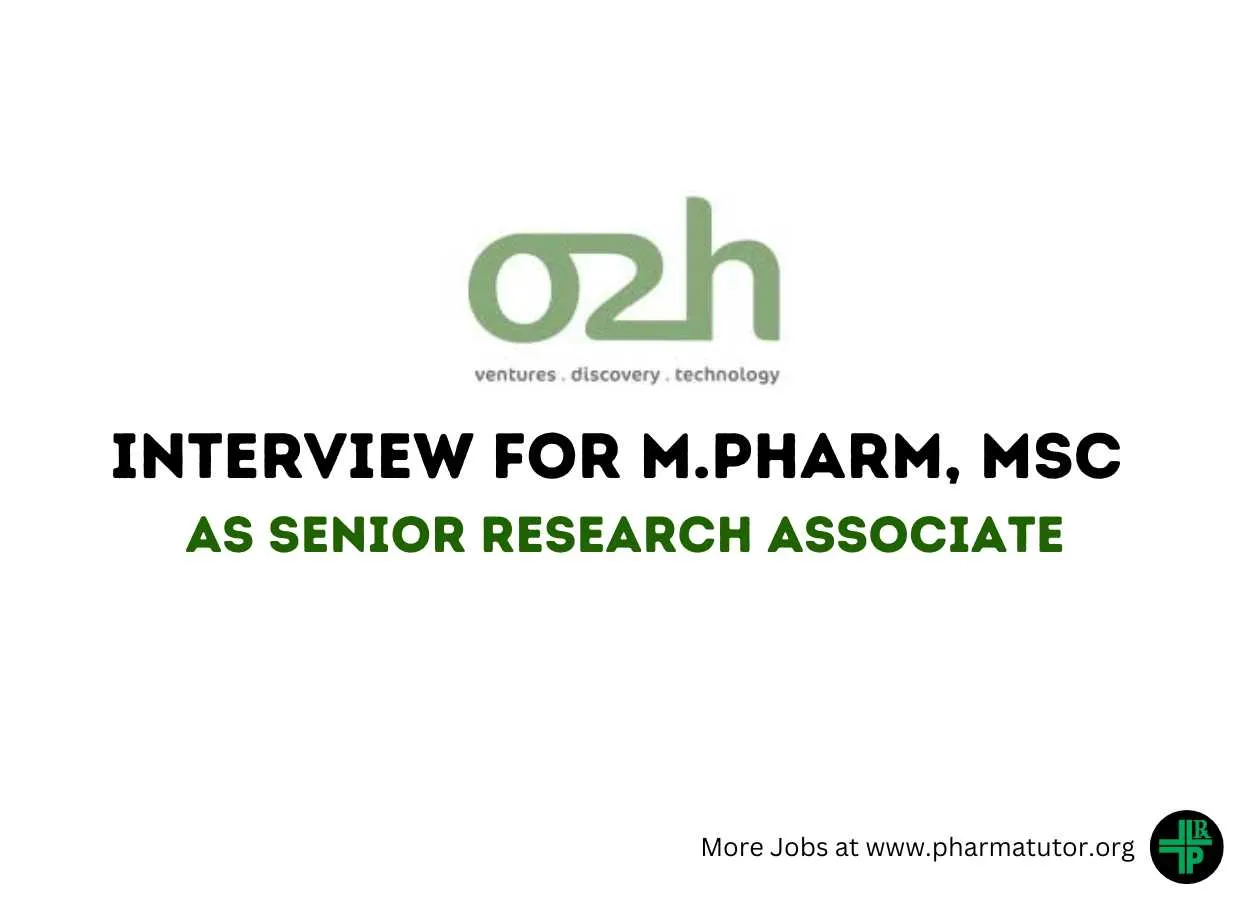 Interview for M.Pharm, MSc as Senior Research Associate at o2h group