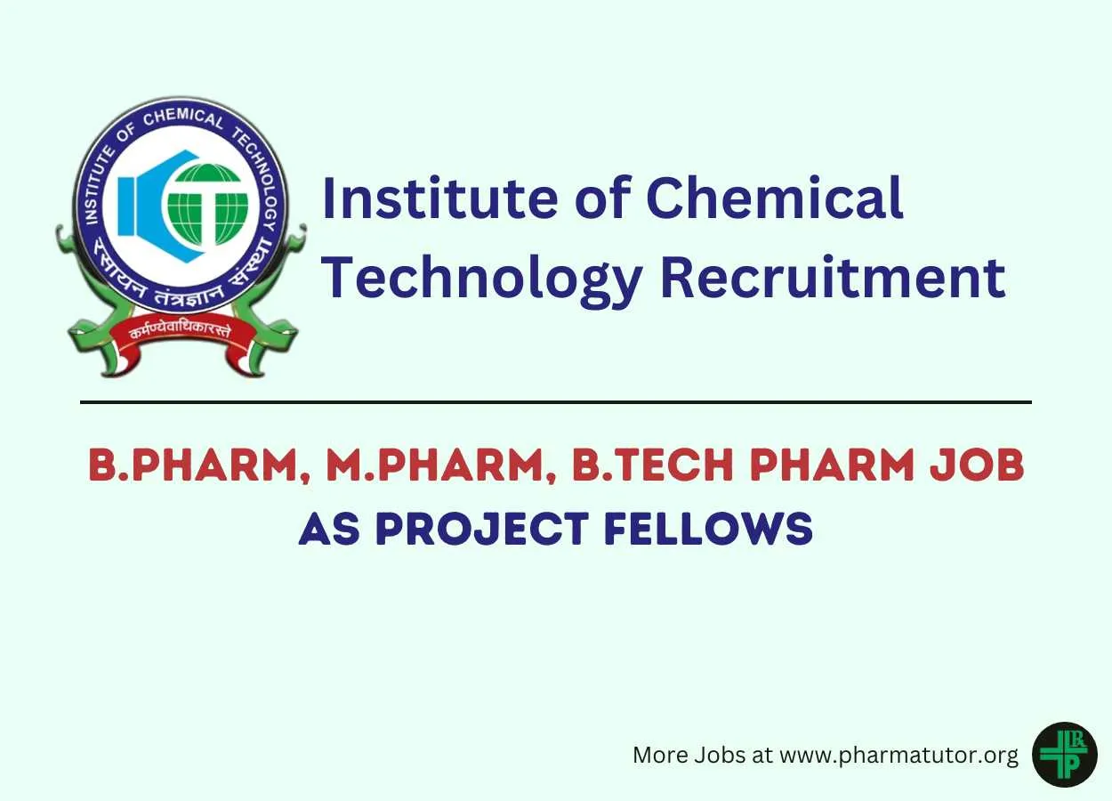Job for B.Pharm, M.Pharm, B.Tech Pharm as Project Fellows at Institute of Chemical Technology