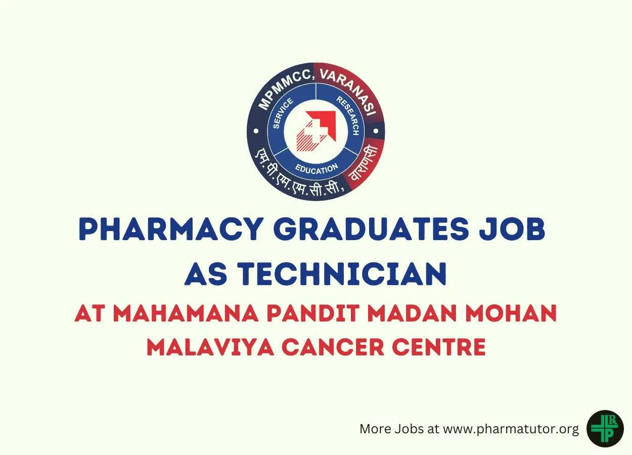 Job for Pharmacy graduates as Technician at Mahamana Pandit Madan Mohan Malaviya Cancer Centre