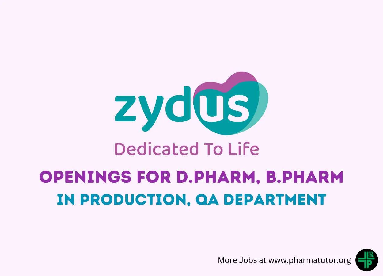 Job Openings for D.Pharm, B.Pharm in Production, QA Department at Zydus Lifesciences