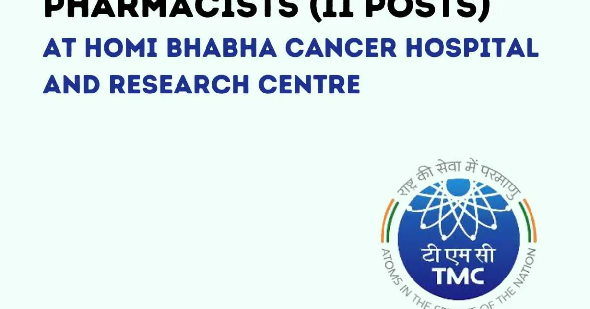 Job Openings for Pharmacists at Homi Bhabha Cancer Hospital and Research Centre